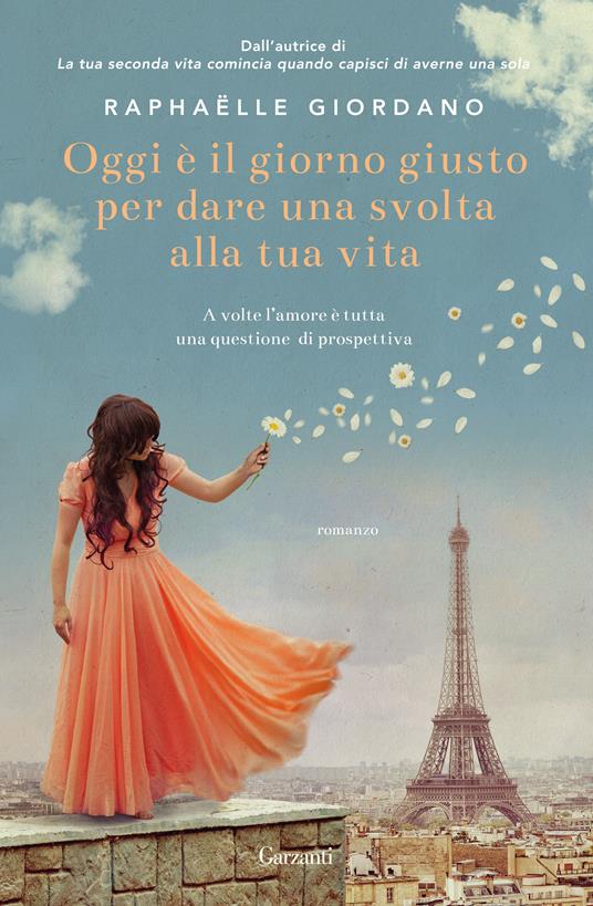 Oggi è il giorno giusto per dare una svolta alla tua vita - Raphaëlle Giordano - copertina