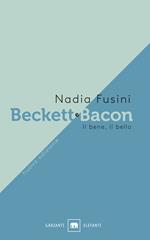 Beckett e Bacon. Il bene, il bello