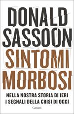 Sintomi morbosi. Nella nostra storia di ieri i segnali della crisi di oggi