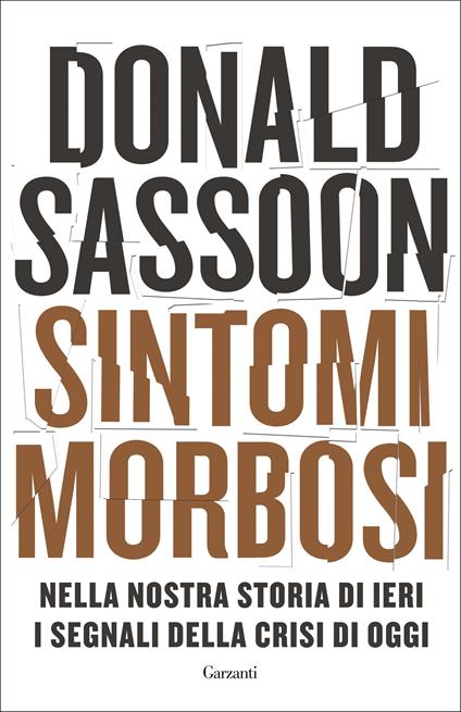 Sintomi morbosi. Nella nostra storia di ieri i segnali della crisi di oggi - Donald Sassoon,Leonardo Clausi - ebook