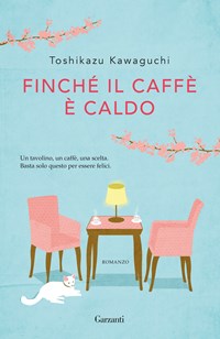 Finché il caffè è caldo libro pdf, epub, mobi