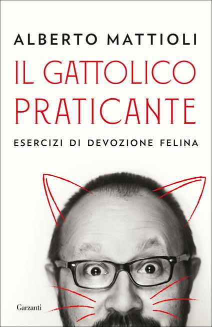 Il gattolico praticante. Esercizi di devozione felina - Alberto Mattioli - ebook