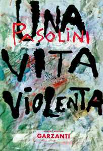 Libro Una vita violenta Pier Paolo Pasolini
