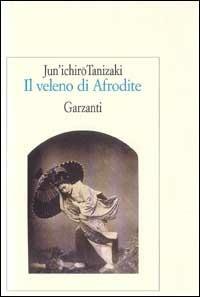 Il veleno di Afrodite - Junichiro Tanizaki - copertina