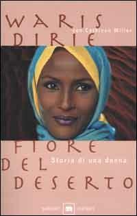 Fiore del deserto. Storia di una donna - Waris Dirie,Cathleen Miller - copertina