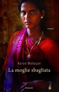 La moglie sbagliata - Karan Mahajan - copertina