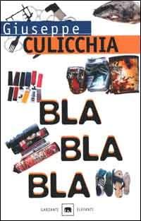 Bla bla bla - Giuseppe Culicchia - copertina