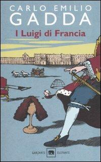 I Luigi di Francia - Carlo Emilio Gadda - copertina