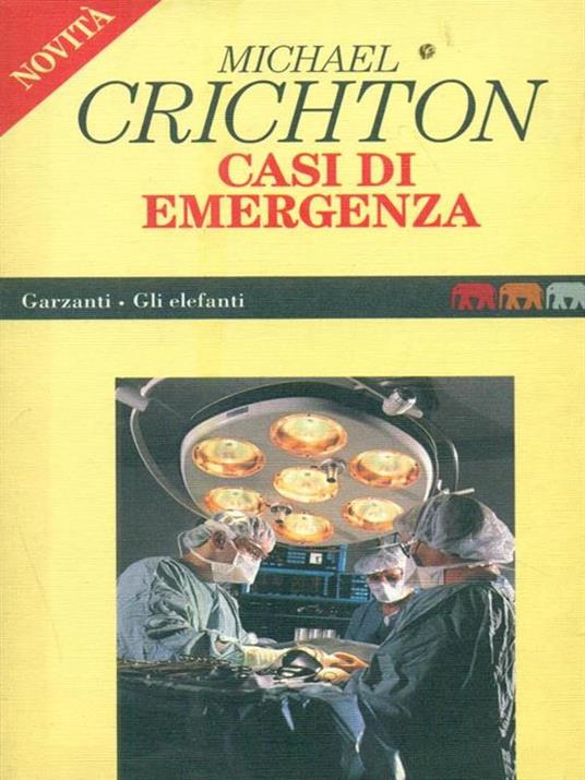 Casi di emergenza - Michael Crichton - 2