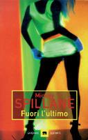 Fuori l'ultimo - Mickey Spillane - copertina
