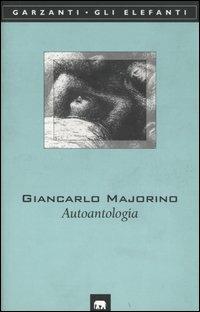 Autoantologia (1953-1999) - Giancarlo Majorino - copertina