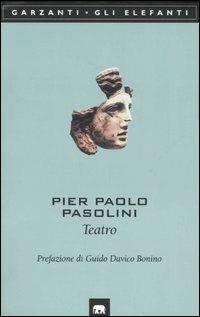 Teatro: Calderón-Affabulazione-Pilade-Porcile-Orgia-Bestia da stile - Pier Paolo Pasolini - copertina