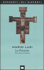 La passione. Via crucis al Colosseo