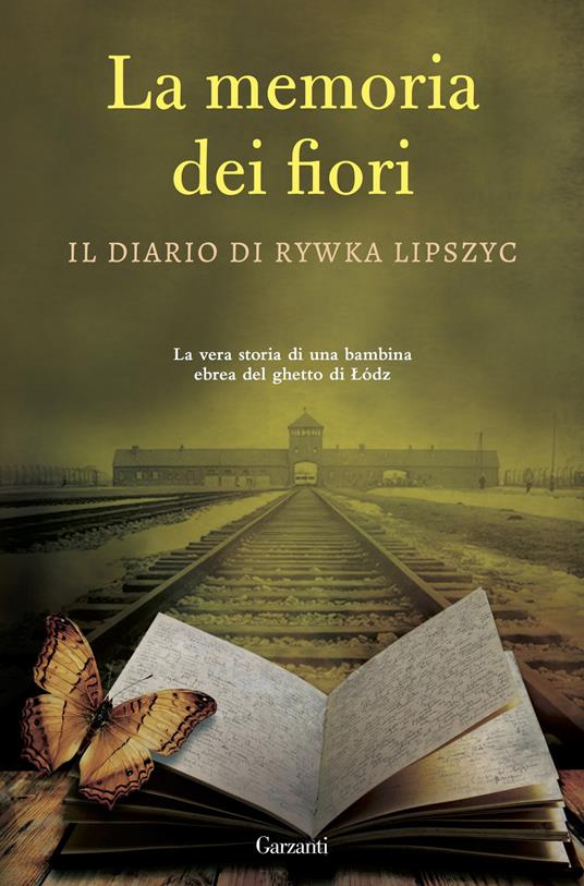 La memoria dei fiori. Il diario di Lipszyc Rywka. La vera storia di una bambina ebrea del ghetto di Lódz - copertina