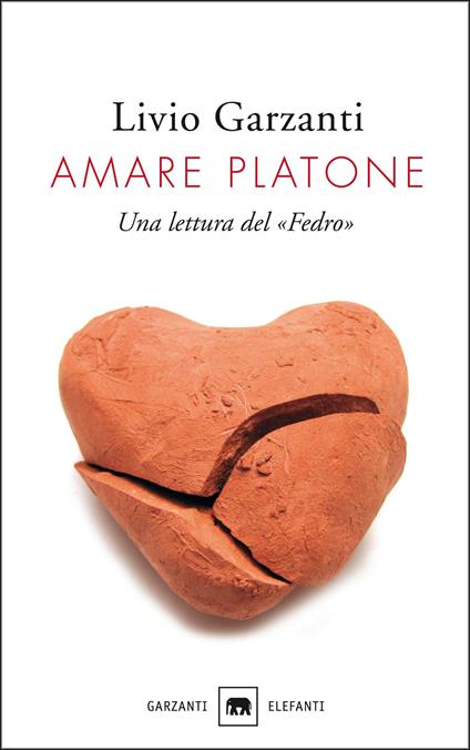 Amare Platone. Una lettura del «Fedro» - Livio Garzanti - copertina