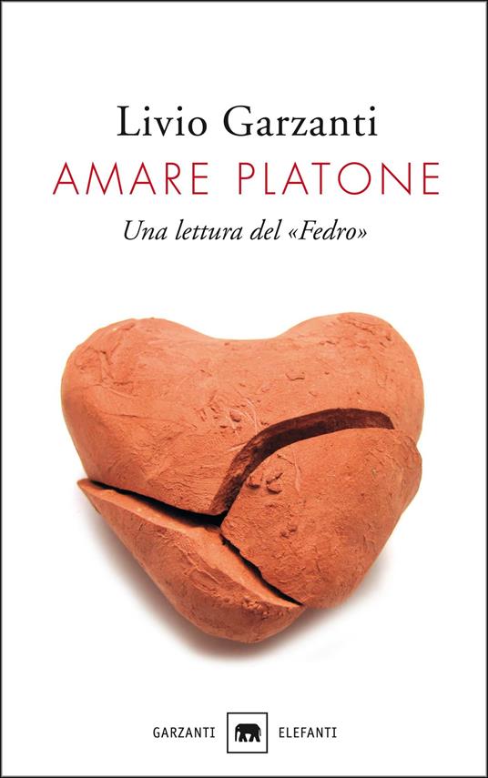Amare Platone. Una lettura del «Fedro» - Livio Garzanti - copertina