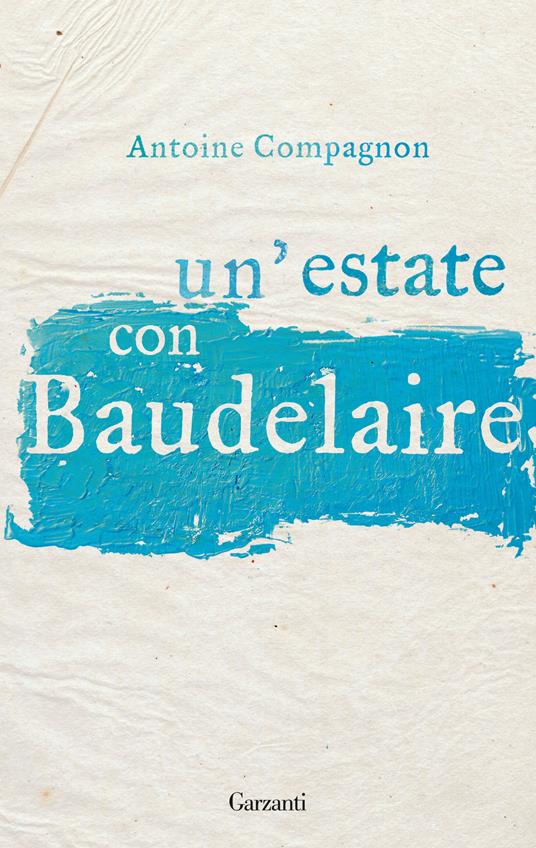 Un'estate con Baudelaire - Antoine Compagnon - copertina