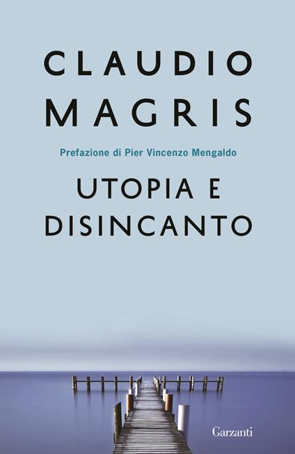 Utopia e disincanto. Saggi 1974-1998 - Claudio Magris - copertina