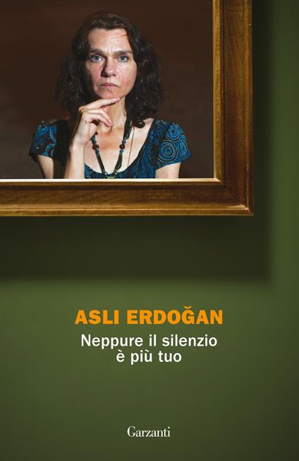 Neppure il silenzio è più tuo - Asli Erdogan - copertina