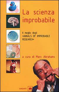 La scienza improbabile. Il meglio degli «Annals of Improbable Research» - Marc Abrahams - copertina