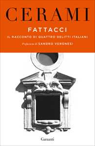 Libro Fattacci. Il racconto di quattro delitti italiani Vincenzo Cerami