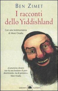 I racconti dello Yiddishland. Parole del popolo ebraico - Ben Zimet - copertina