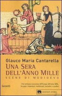 Una sera dell'anno Mille. Scene di Medioevo - Glauco Maria Cantarella - copertina