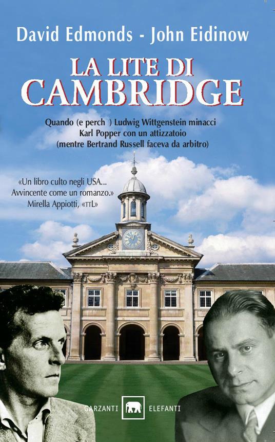 La lite di Cambridge. Quando (e perché) Ludwig Wittgenstein minacciò Karl Popper con un attizzatoio (mentre Bertrand Russell faceva da arbitro) - David Edmonds,John Eidinow - copertina
