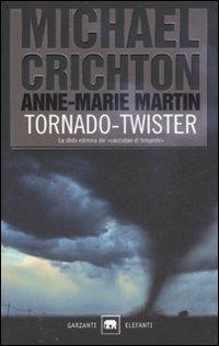 Tornado (Twister). La sceneggiatura originale - Michael Crichton,Anne-Marie Martin - copertina