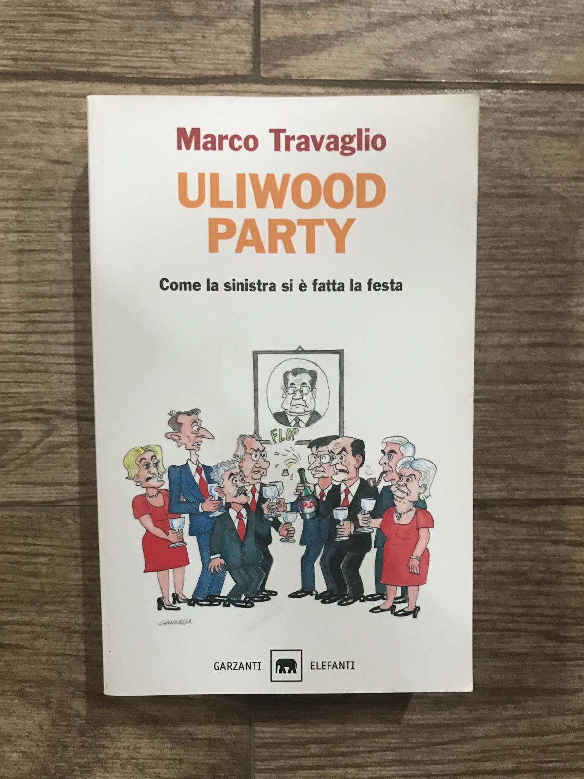 Uliwood party. Figure e figurine, figuri e figuracce del primo anno di centro-sinistra(-destra)