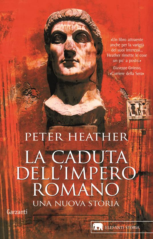 La caduta dell'impero romano. Una nuova storia - Peter Heather - copertina