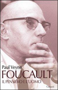 Foucault. Il pensiero e l'uomo - Paul Veyne - copertina