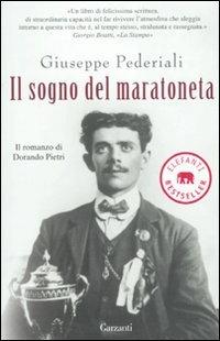 Il sogno del maratoneta. Il romanzo di Dorando Pietri - Giuseppe Pederiali - copertina