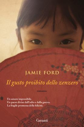 Il gusto proibito dello zenzero - Jamie Ford - 2