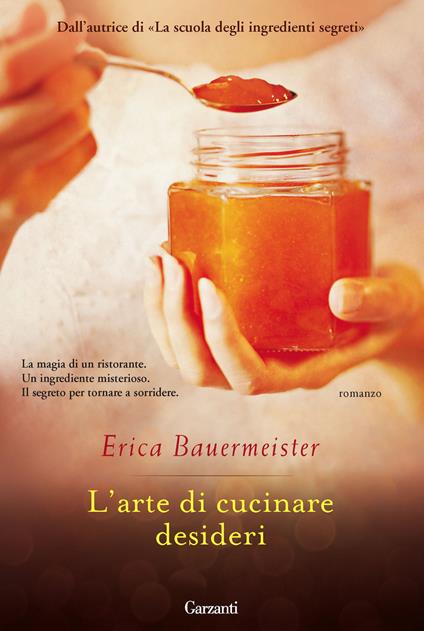 L'arte di cucinare desideri - Erica Bauermeister - copertina