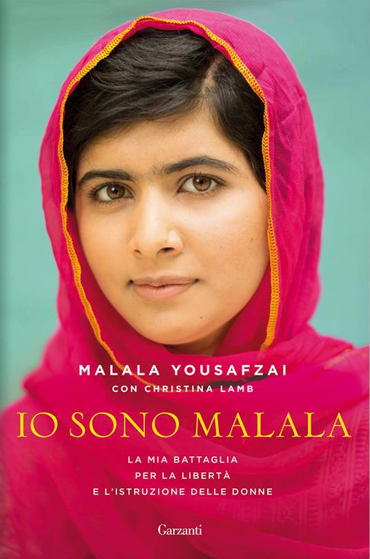 Io sono Malala. La mia battaglia per la libertà e l'istruzione delle donne - Malala Yousafzai,Christina Lamb - copertina