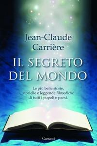 Il segreto del mondo - Jean-Claude Carrière - copertina