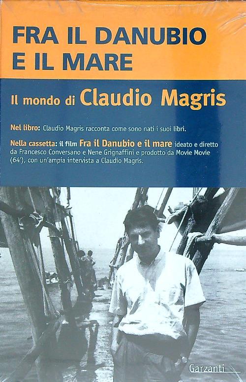 Fra il Danubio e il mare. Con videocassetta