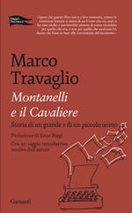 Montanelli e il Cavaliere. Storia di un grande e di un piccolo uomo