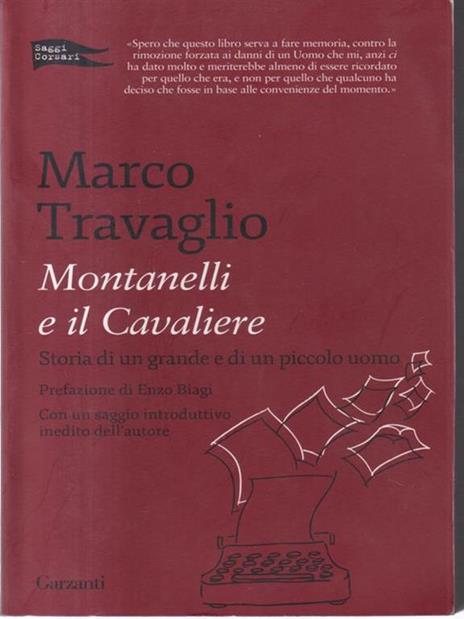 Montanelli e il Cavaliere. Storia di un grande e di un piccolo uomo - Marco Travaglio - 3