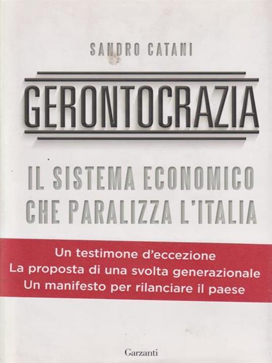 Gerontocrazia. Il sistema economico che paralizza l'Italia - Sandro Catani - copertina
