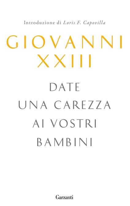 Date una carezza ai vostri bambini - Giovanni XXIII - copertina
