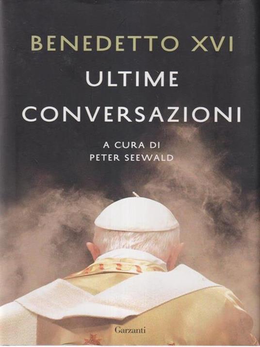 Ultime conversazioni - Benedetto XVI (Joseph Ratzinger) - 3