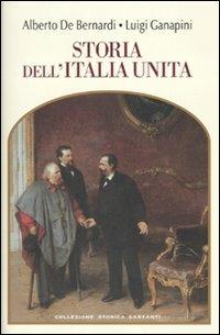 Storia dell'Italia unita - Alberto De Bernardi,Luigi Ganapini - copertina