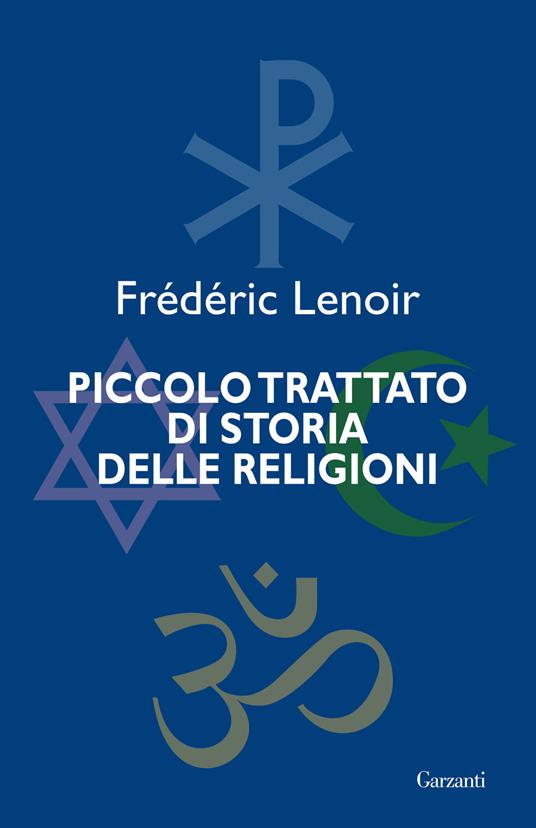 Piccolo trattato di storia delle religioni - Frédéric Lenoir - copertina