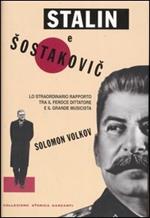 Stalin e Sostakovic. Lo straordinario rapporto tra il feroce dittatore e il grande musicista