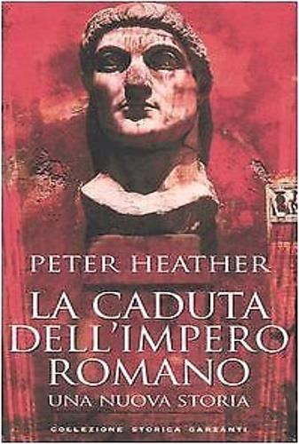 La caduta dell'impero romano. Una nuova storia
