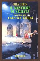 Il mestiere del regista. Intervista con Federico Fellini