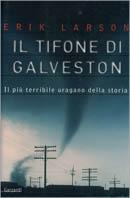 Il tifone di Galveston. Il più terribile uragano della storia