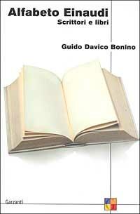 Alfabeto Einaudi. Scrittori e libri - Guido Davico Bonino - copertina